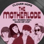 ‘The Motherlode’ Tells The Story Of Hip Hop From A Woman’s Perspective