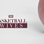 VH1’s Iconic Franchise To Debut ‘Basketball Wives: Orlando’ This Fall